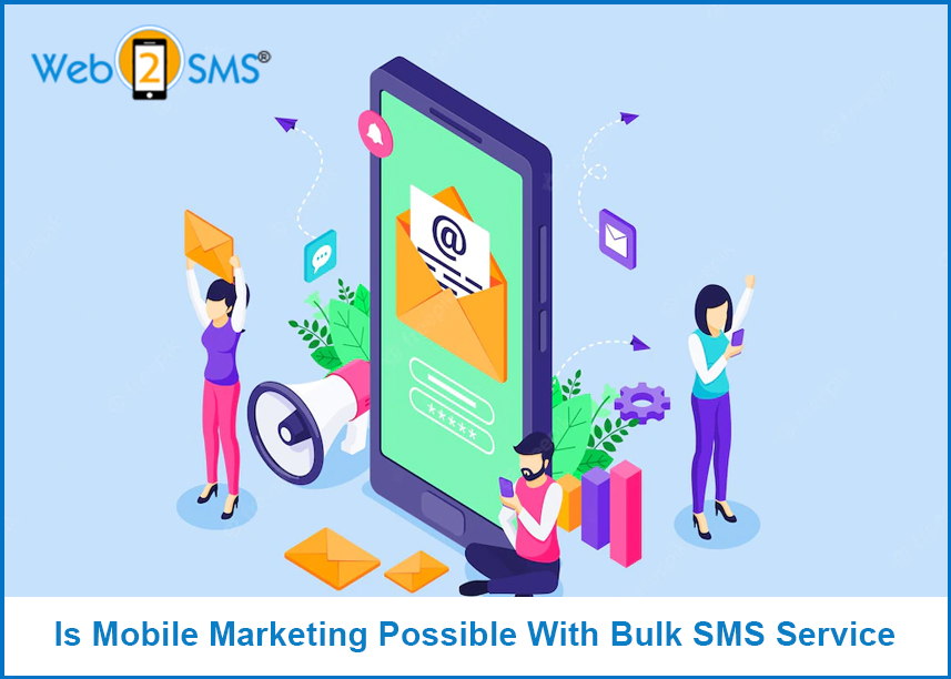 Is Mobile Marketing Possible With Bulk SMS Service
