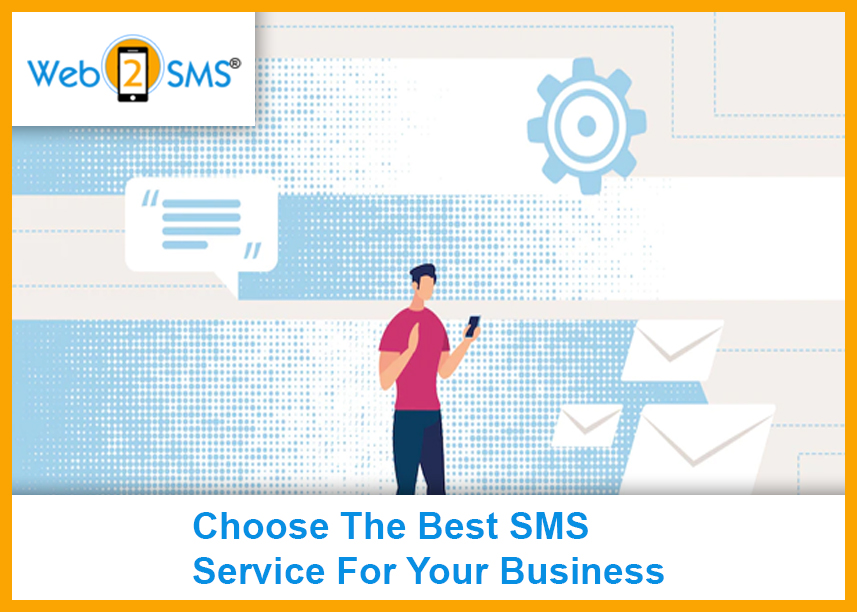 Choose The Best SMS Service For Your Business
 
