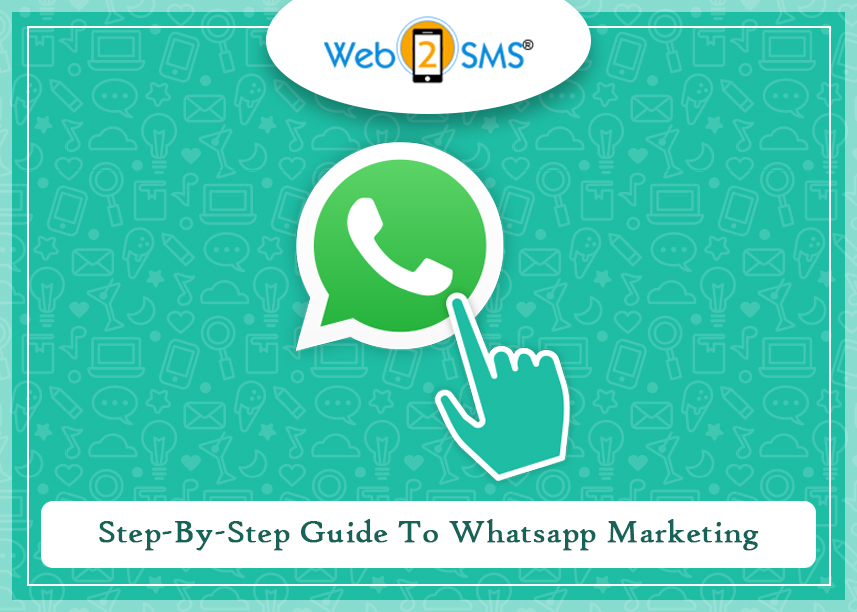 Step-By-Step Guide To Whatsapp Marketing
