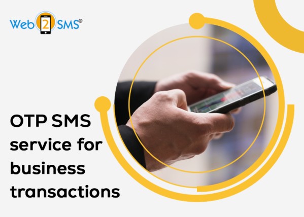 OTP SMS service for business transactions 
