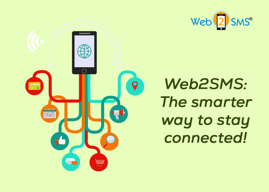 Web2SMS: The smarter way to stay connected!
