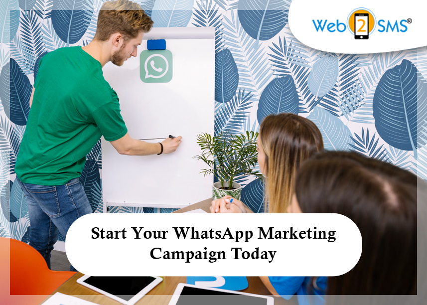 Start Your WhatsApp Marketing Campaign Today
